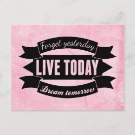 Vergeet gisteren, leef vandaag, droom morgen briefkaart