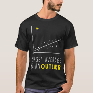 Vergeet het gemiddelde een uitbijter Wiskunde Love T-shirt