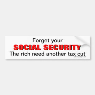 Vergeet je sociale zekerheid bumpersticker