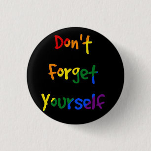 Vergeet jezelf niet - Regenboogvlag Ronde Button 3,2 Cm