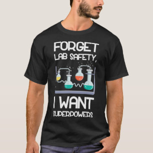 Vergeet Lab Safety I Ik wil Superkrachten 2 T-shirt