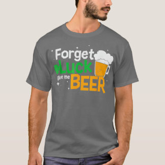 Vergeet Luck Beer Saint Patricks Day Beer Glass Fu T-shirt