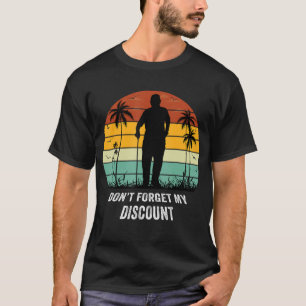 Vergeet mijn korting niet - Funny Old People T-shi T-shirt