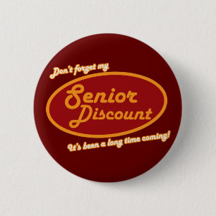 Vergeet mijn senior korting niet! ronde button 5,7 cm