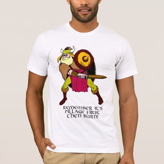 Vergeet niet dat het eerst plundert en dan verbran t-shirt (Voorkant)