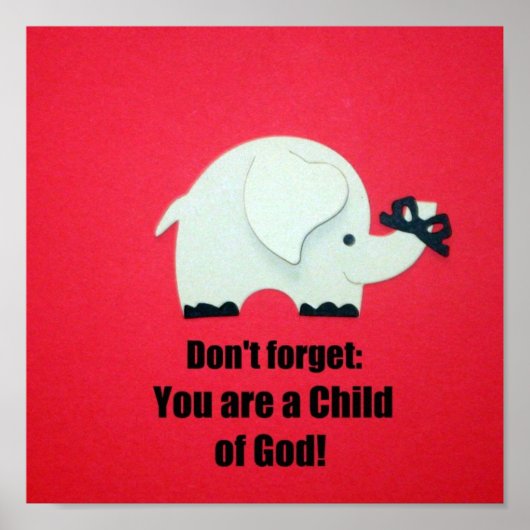 Vergeet niet dat je een kind van God bent! Poster (Voorkant)