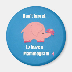 Vergeet niet een Mammogram te hebben. Magneet