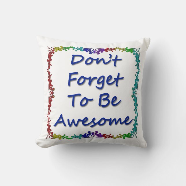 Vergeet niet Geweldige te zijn Kussen (Voorkant)