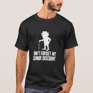 Vergeet niet mijn senior korting grappige oude men t-shirt