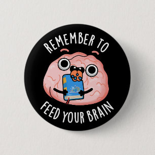 Vergeet niet om je hersenen anatomie pun donker BG Ronde Button 5,7 Cm