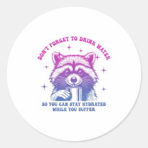 Vergeet niet om water te Drinken, zodat je gehydra Ronde Sticker