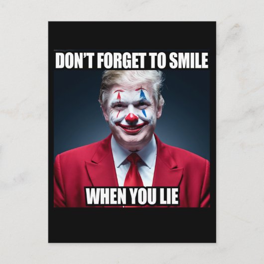 Vergeet niet te glimlachen als je Trump-clown lieg Briefkaart (Voorkant)