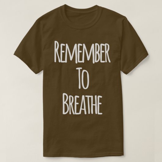 Vergeet niet te pauzeren t-shirt (Design voorkant)
