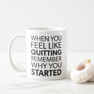 Vergeet niet waarom u bent begonnen - Inspirerend Koffiemok