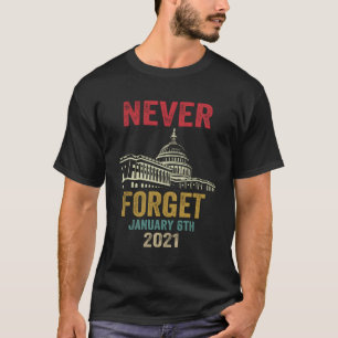 Vergeet nooit 6 januari 2021 noodlijdend t-shirt