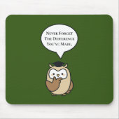 Vergeet nooit het verschil dat je hebt gemaakt. muismat (Voorkant)