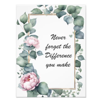 Vergeet nooit het verschil dat je maakt Floral Foto Afdruk