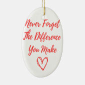 Vergeet nooit het verschil dat je maakt, gelukkig keramisch ornament (Rechts)