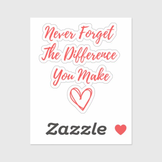 Vergeet nooit het verschil dat je maakt, gelukkig sticker (Vel)