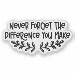 Vergeet nooit het verschil dat je maakt in Inspire Sticker