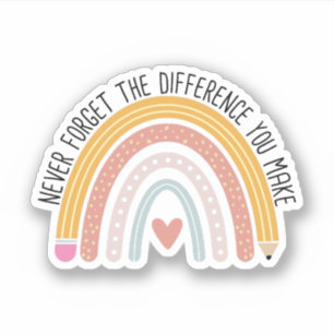 Vergeet nooit het verschil dat je maakt, lerarenca sticker
