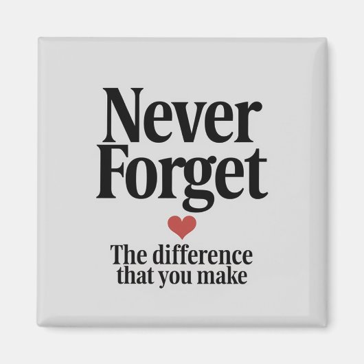 Vergeet nooit het verschil dat je maakt magneet (Voorkant)