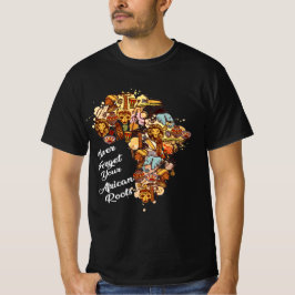 Vergeet nooit je afrikaanse wortels T-Shirt