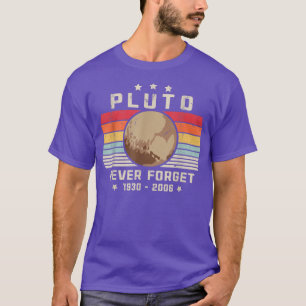 Vergeet Pluto Funny Retro  Funny Space nooit T-shirt