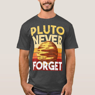 Vergeet Pluto nooit T-shirt