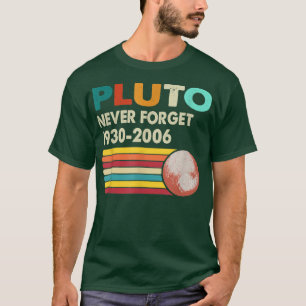 Vergeet Pluto Retro Style Funny Space Science nooi T-shirt