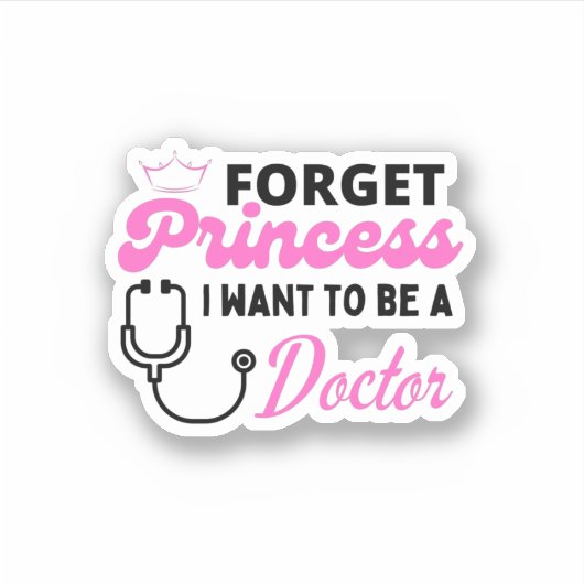vergeet prinses dat ik dokter wil worden sticker (Voorkant)