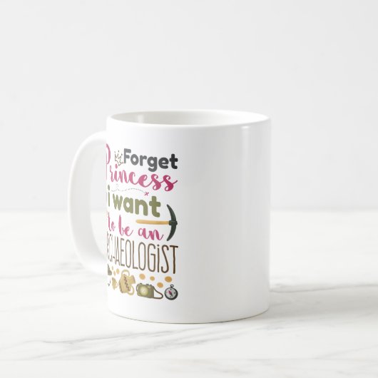 Vergeet prinses dat ik een archeoloog wil worden koffiemok (Voorkant links)