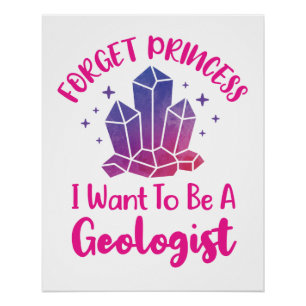 Vergeet prinses dat ik een geoloog wil zijn. perfect poster