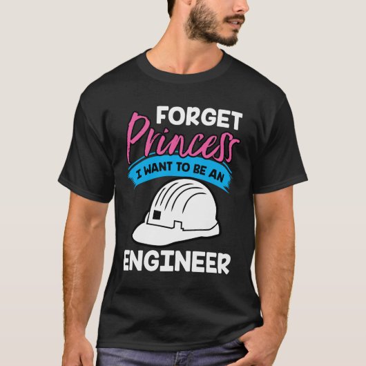 Vergeet prinses dat ik een ingenieur Shirt wil zij (Voorkant)
