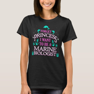 Vergeet prinses dat ik een marinebioloog G wil wor T-shirt