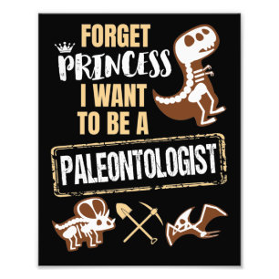 Vergeet prinses dat ik een paleontoloog wil worden foto afdruk