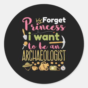 Vergeet prinses Ik wil een archeoloog worden Ronde Sticker