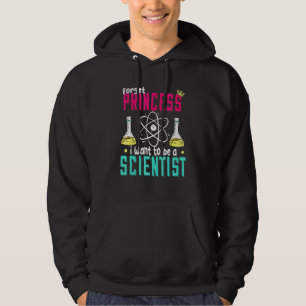 Vergeet Prinses Ik Wil Een Wetenschapper Meisje We Hoodie
