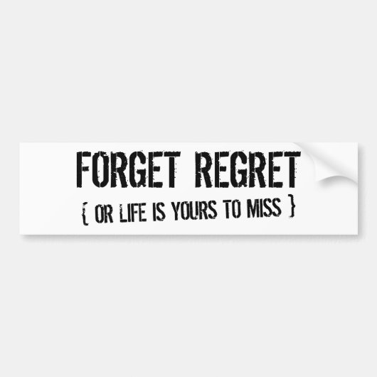 Vergeet Regret Bumpersticker (Voorkant)