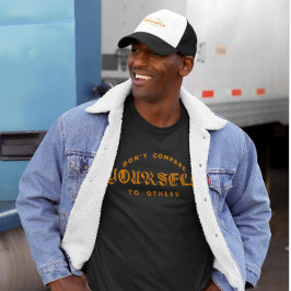 Vergelijk jezelf niet met anderen t-shirt