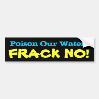 Vergif ons water? FRACK NEE! Bumpersticker