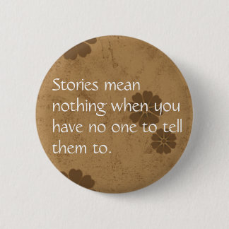 Verhalen betekenen niets... ronde button 5,7 cm