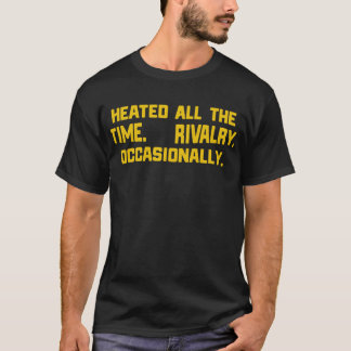 Verhitte Altijd Rivaliteit Af En Toe T-shirt