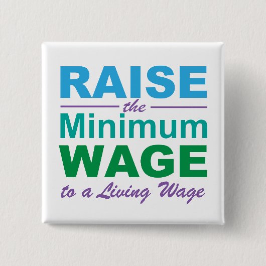 Verhoog het minimumloon naar een leefbaar loon vierkante button 5,1 cm (Voorkant)
