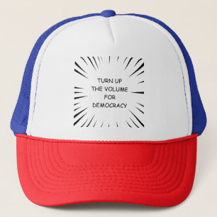 Verhoog het volume voor de democratie trucker pet
