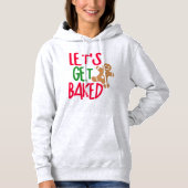 Verhoog je feestelijke vibes met 'Let's Get Baked" Hoodie (Voorkant)