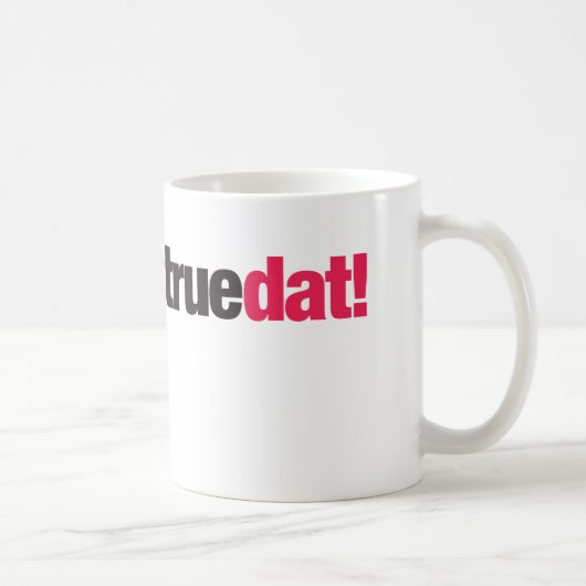 Véritable tasse de Dat (Droite)