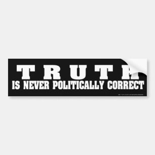 vérité jamais politiquement correct bumper sticker
