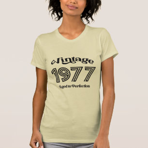 Verjaardag 1977, Gerijpt tot in de perfectie T-shirt