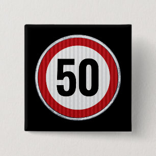 VERJAARDAG 50e Verjaardag Snelheidslimiet Bord voo Vierkante Button 5,1 Cm
